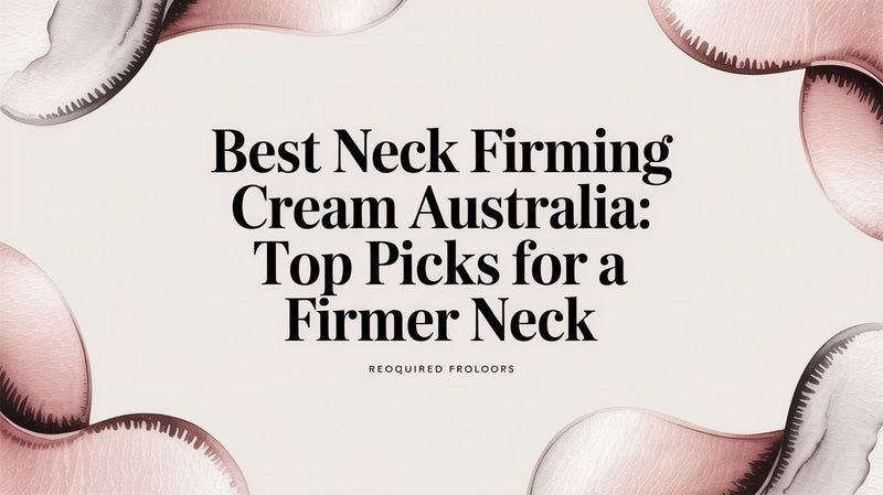 Best neck firming cream australia: Top picks for a firmer neck